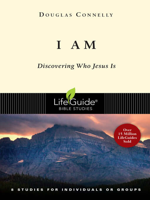 Title details for I Am: Discovering Who Jesus Is by Douglas Connelly - Available